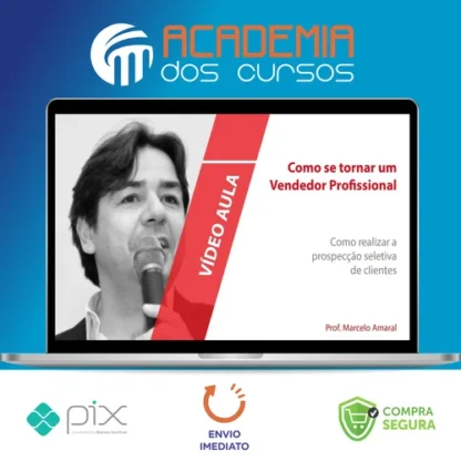 Como Se Tornar um Vendedor Profissional - Marcelo Amaral