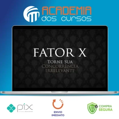 Curso Fator X: Como Tornar Sua Concorrência Irrelevante - Pedro Superti