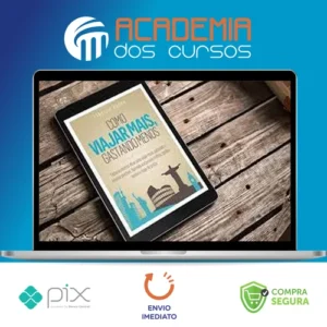 Como Viajar Mais, Gastando Menos - Fabricio Moura